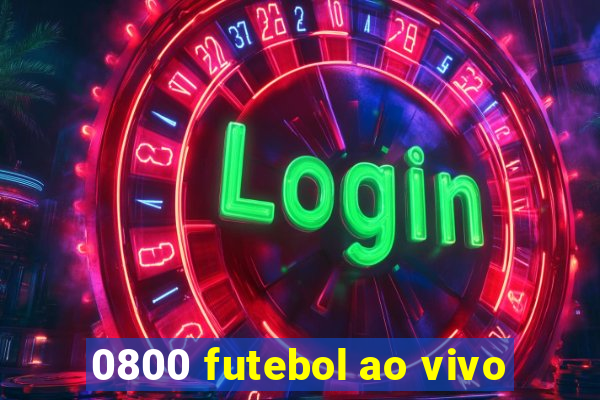 0800 futebol ao vivo